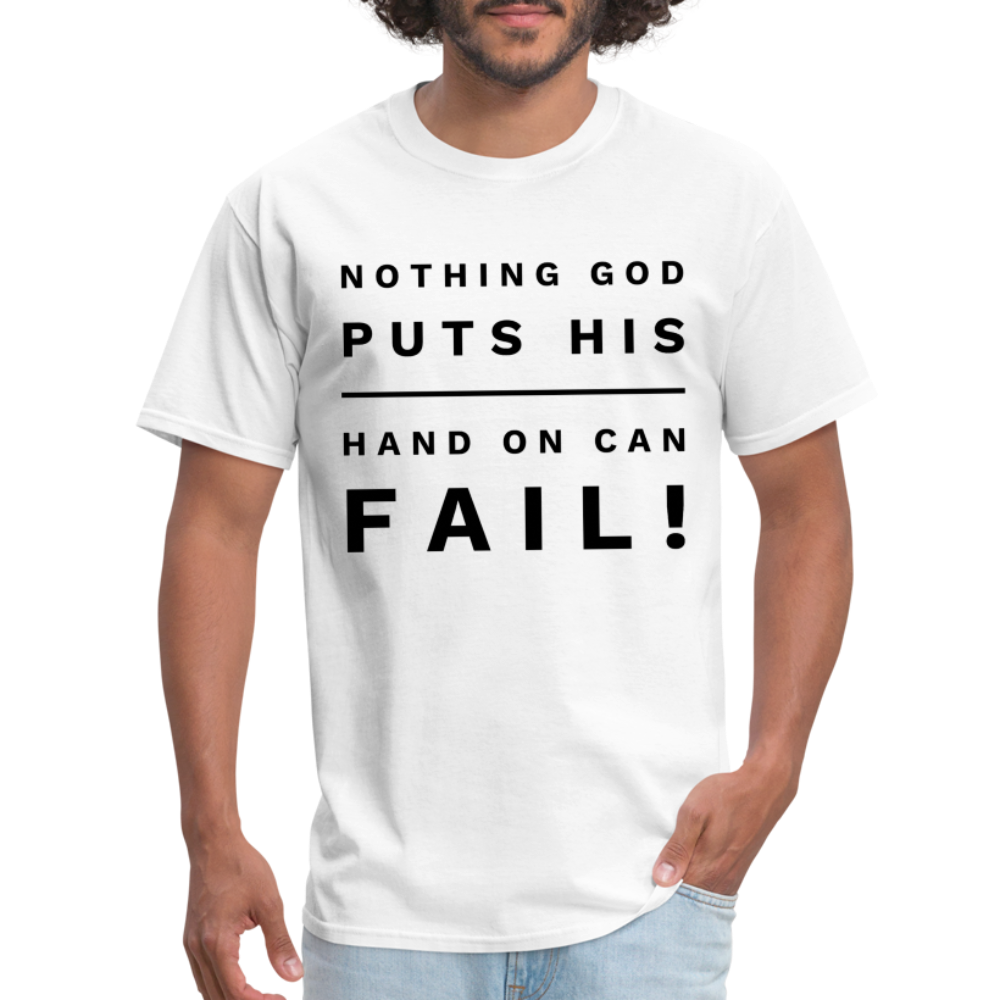 Nothing God Puts His Hand On Can Fail Unisex  T-Shirt - white