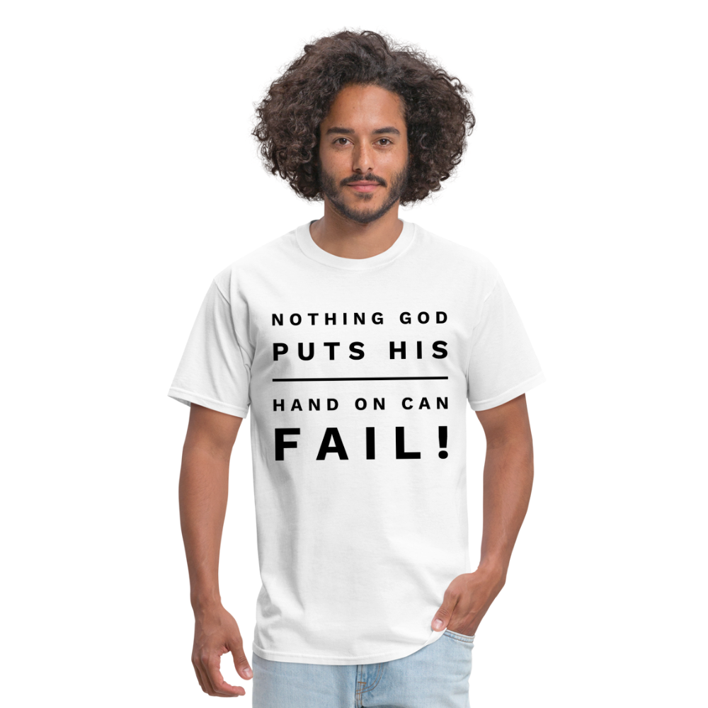 Nothing God Puts His Hand On Can Fail Unisex  T-Shirt - white