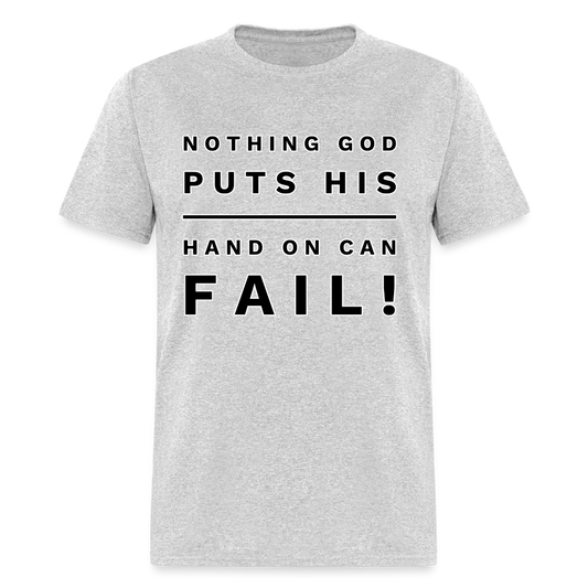 Nothing God Puts His Hand On Can Fail Unisex  T-Shirt - heather gray