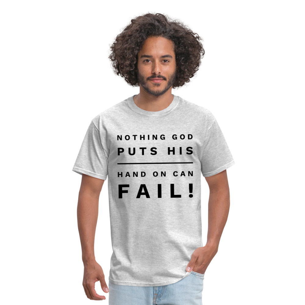 Nothing God Puts His Hand On Can Fail Unisex  T-Shirt - heather gray