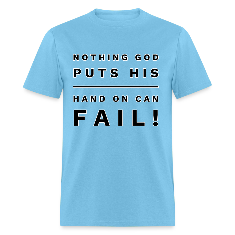 Nothing God Puts His Hand On Can Fail Unisex  T-Shirt - aquatic blue