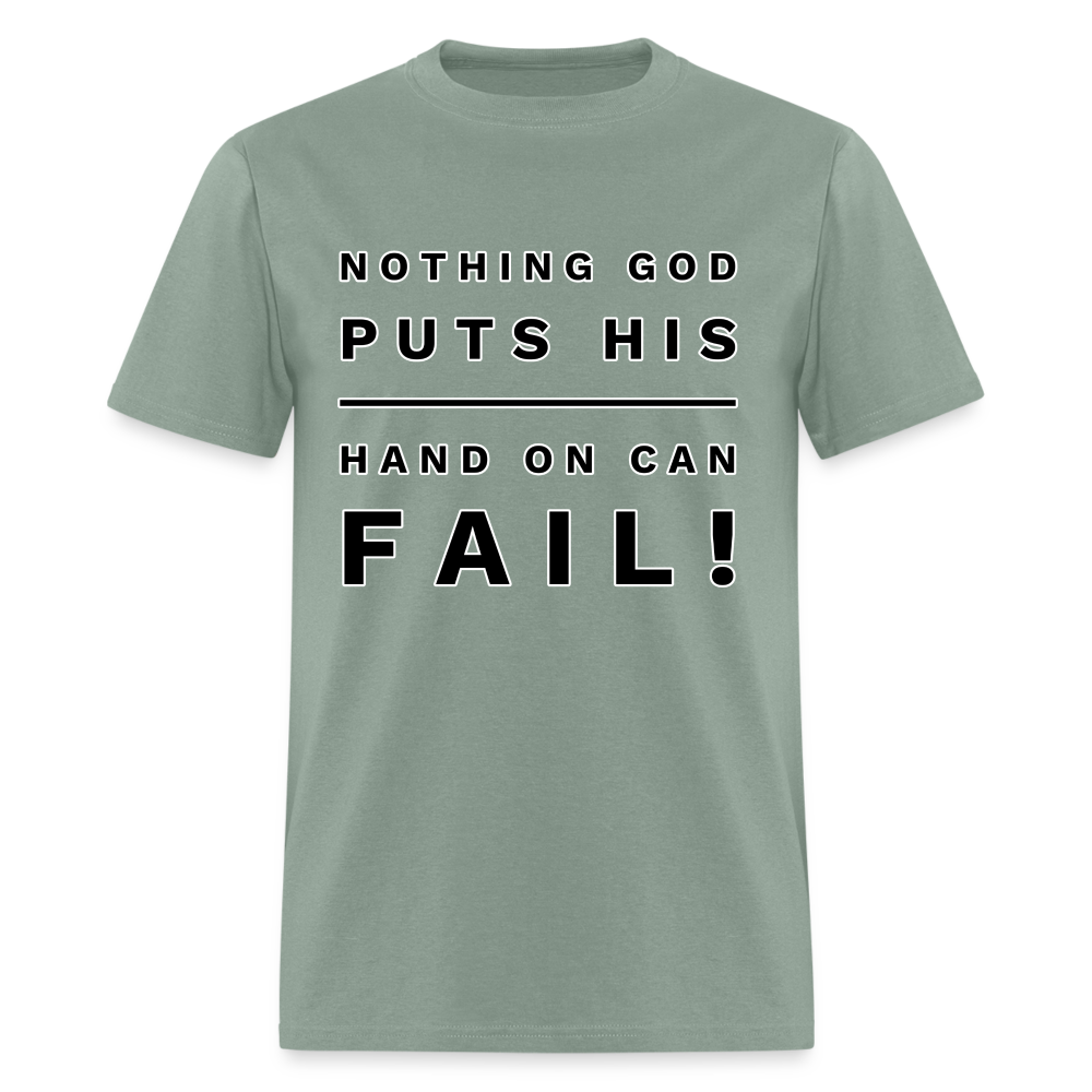 Nothing God Puts His Hand On Can Fail Unisex  T-Shirt - sage