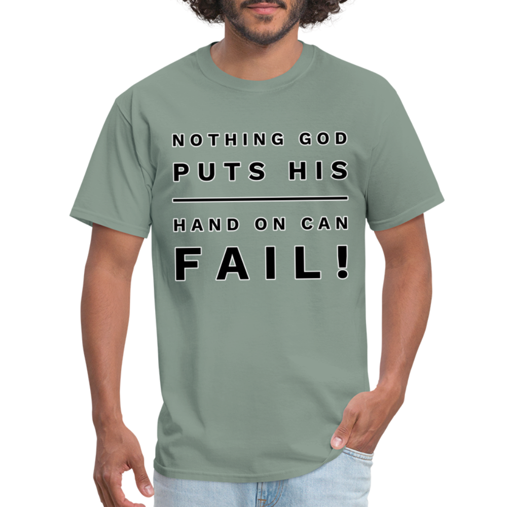 Nothing God Puts His Hand On Can Fail Unisex  T-Shirt - sage