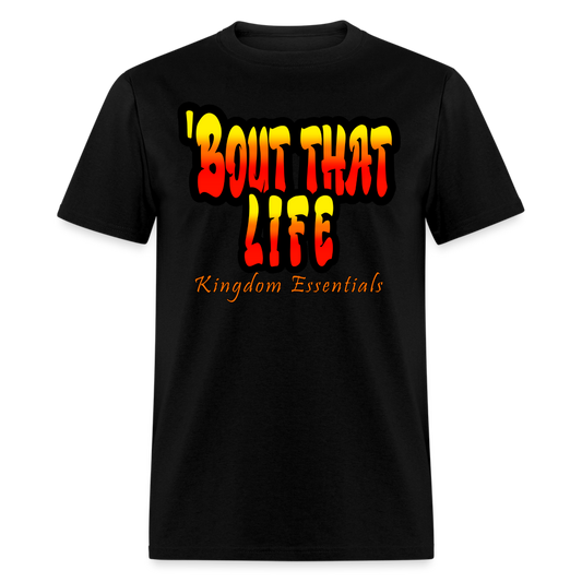 'Bout That Life Unisex T-Shirt - black