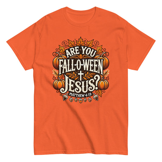 Are You Fall-O-Ween JesusUnisex tee