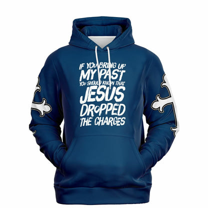 Jesus Dropped The Charges Fashion Hoodie