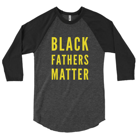 Black Fathers Matter 3/4 Sleeve Shirt