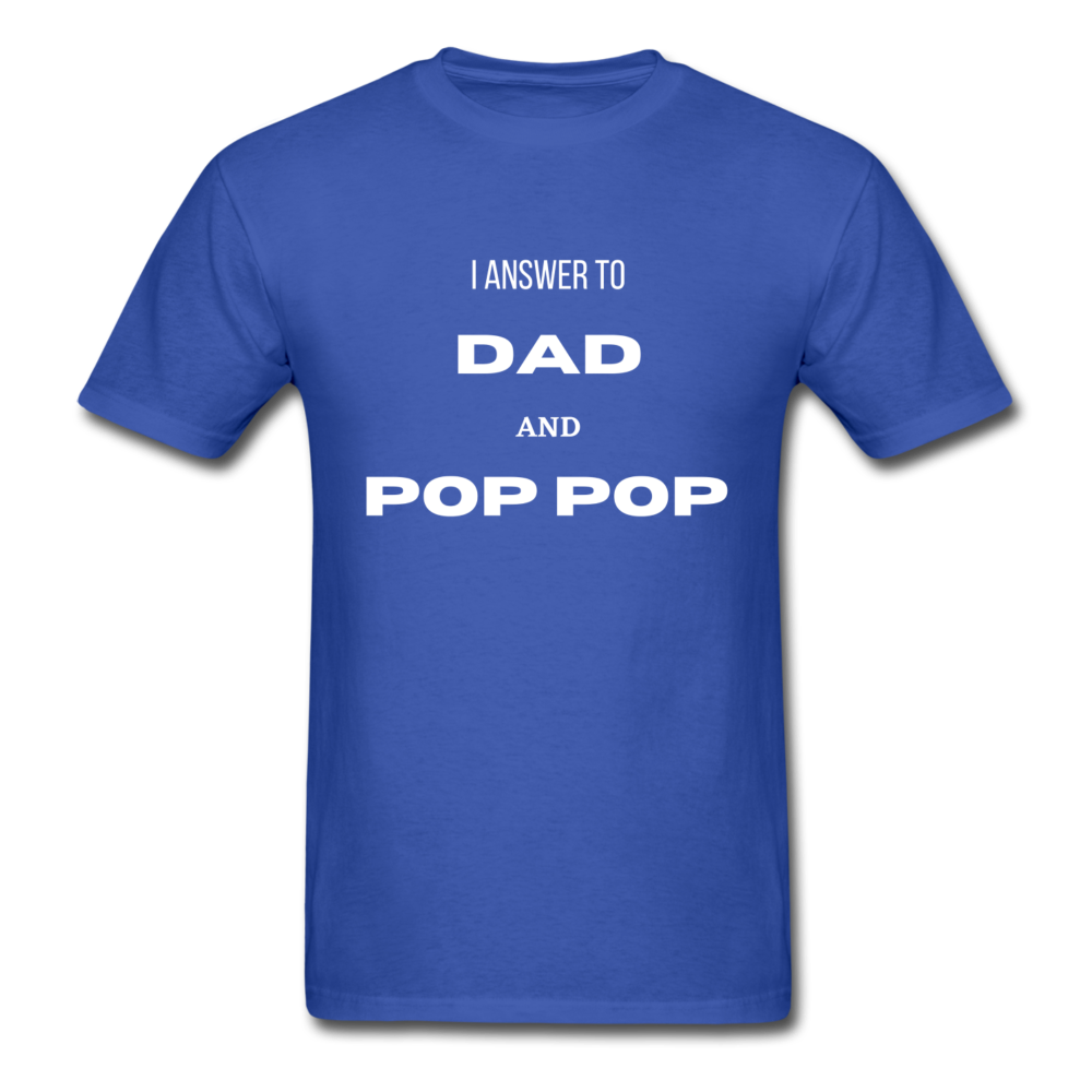 I Answer To Dad & Pop Pop - royal blue