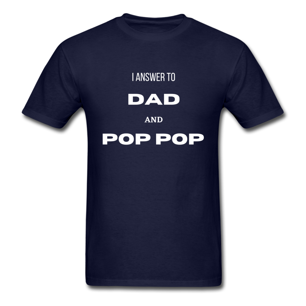 I Answer To Dad & Pop Pop - navy