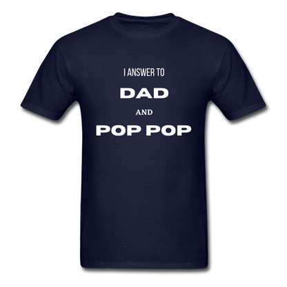 I Answer To Dad & Pop Pop - navy