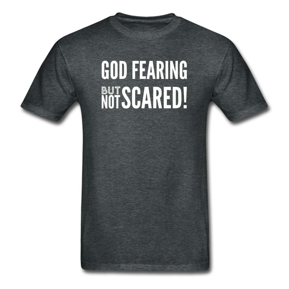 God Fearing But Not Scared! - deep heather