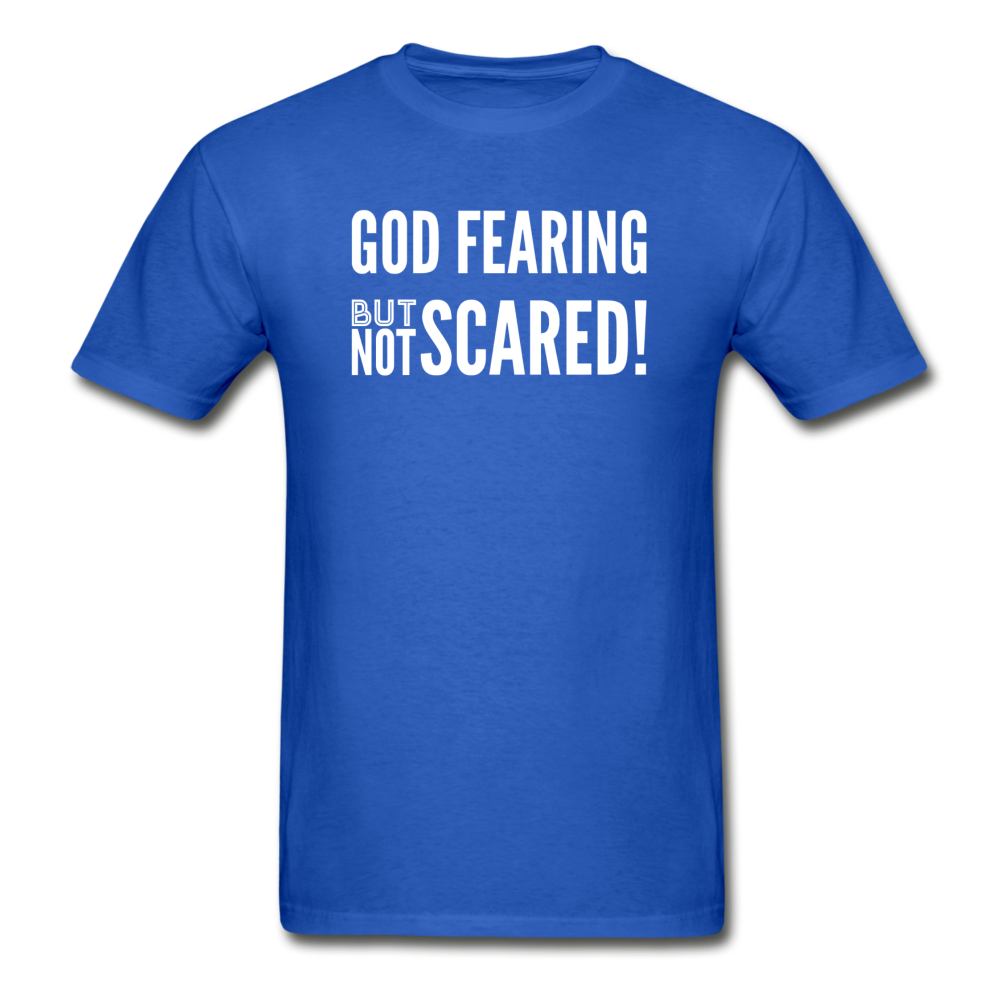 God Fearing But Not Scared! - royal blue