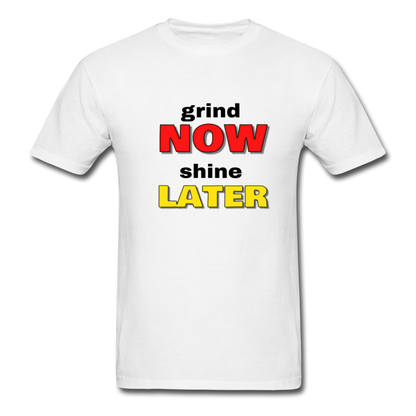 Grind Now Shine Later - white