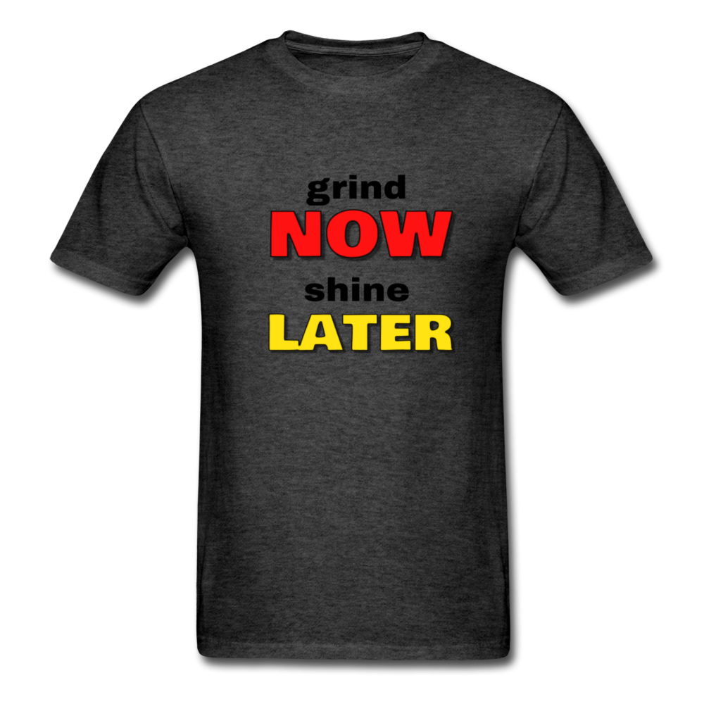 Grind Now Shine Later - heather black