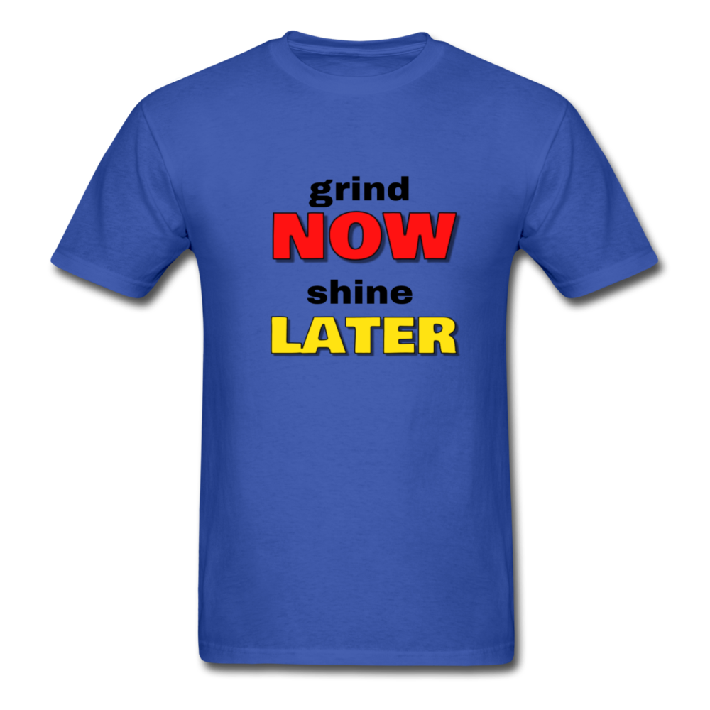 Grind Now Shine Later - royal blue