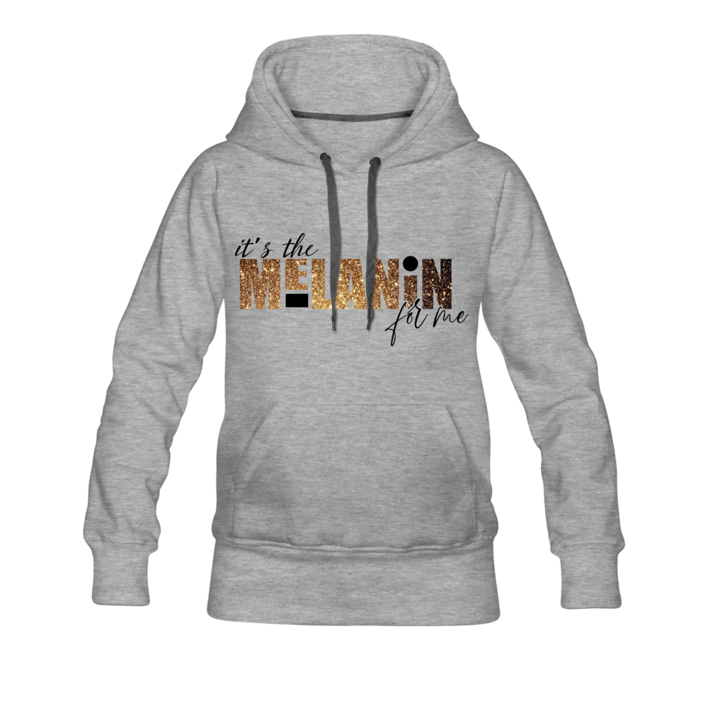 It's The Melanin For Me Hoodie - heather gray