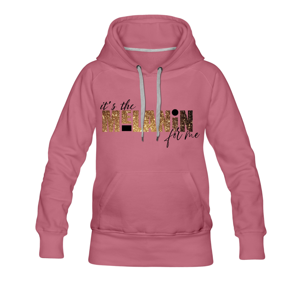 It's The Melanin For Me Hoodie - mauve