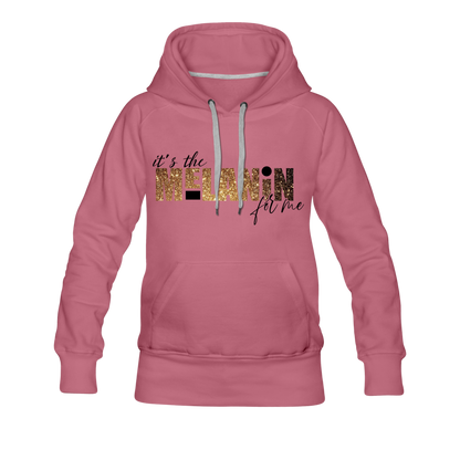 It's The Melanin For Me Hoodie - mauve