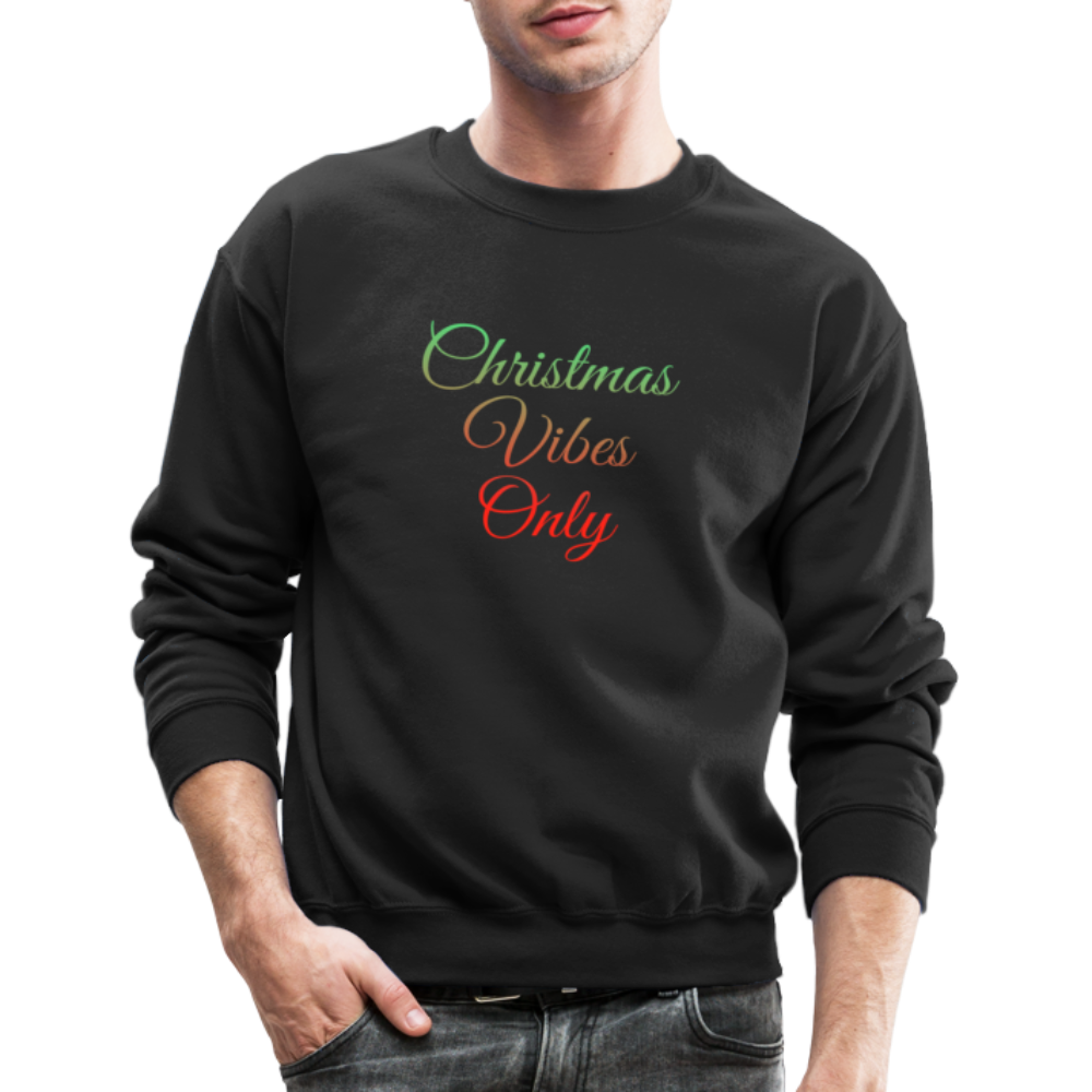 Christmas Vibes Only Crewneck Sweatshirt - black