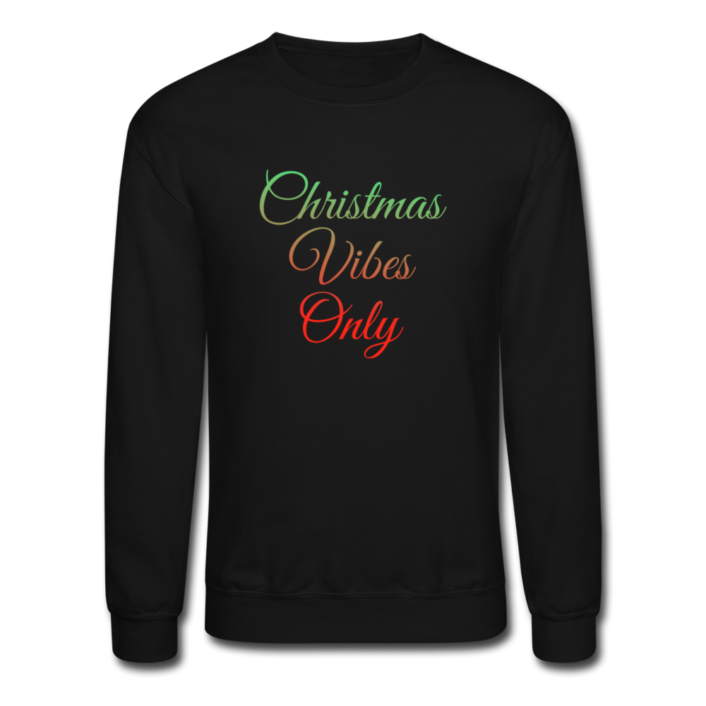 Christmas Vibes Only Crewneck Sweatshirt - black