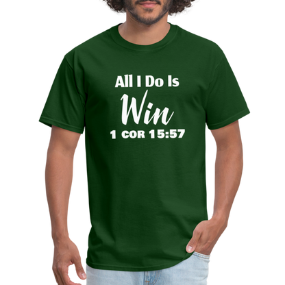 All I Do Is Win - forest green