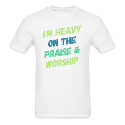 Heavy On The Praise & Worship T-Shirt - white