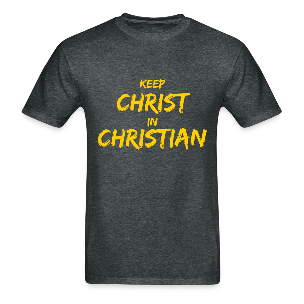 Keep Christ In ChristianT-Shirt - deep heather