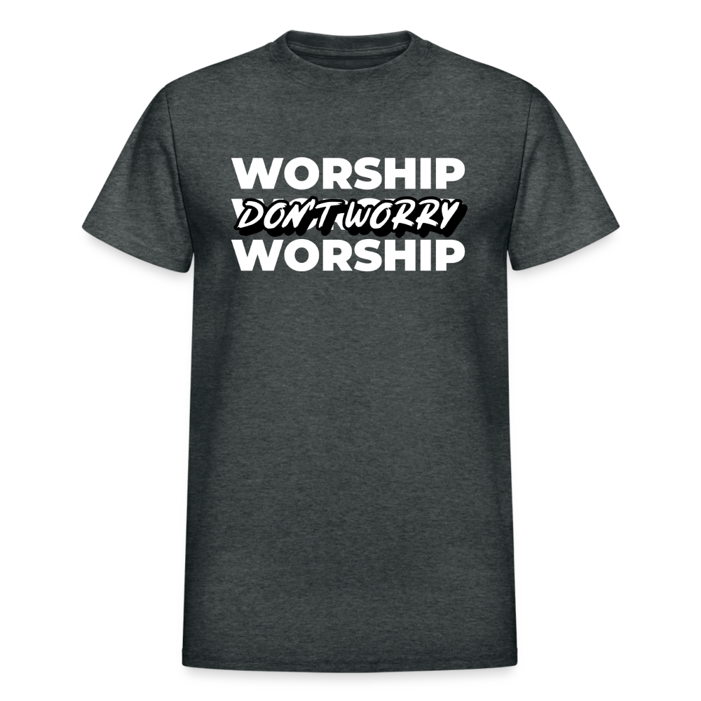 Don't Worry - Worship - deep heather