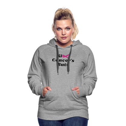 Kick Cancer's Butt Women’s Premium Hoodie - heather grey
