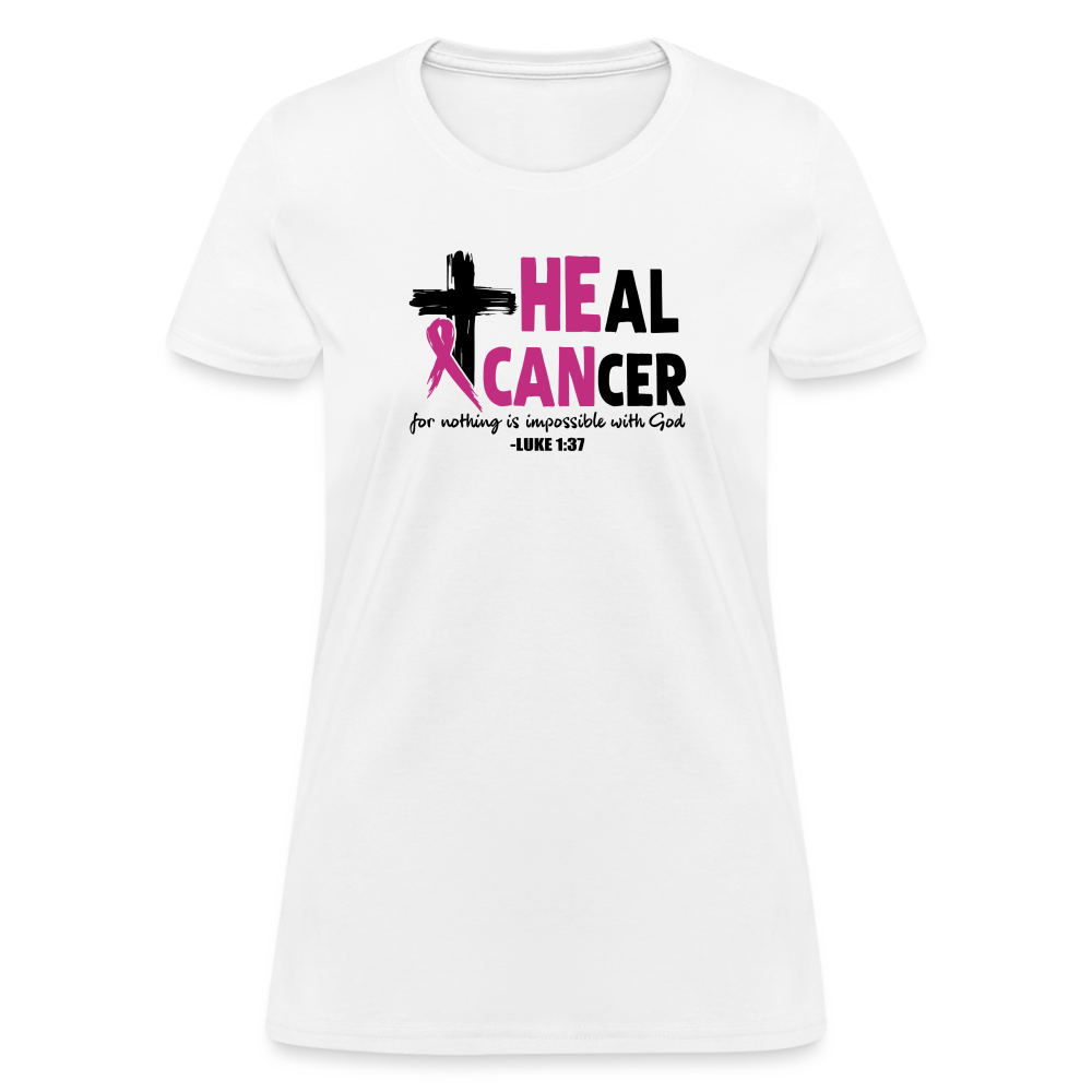 He Can Heal Cancer Women's T-Shirt - white