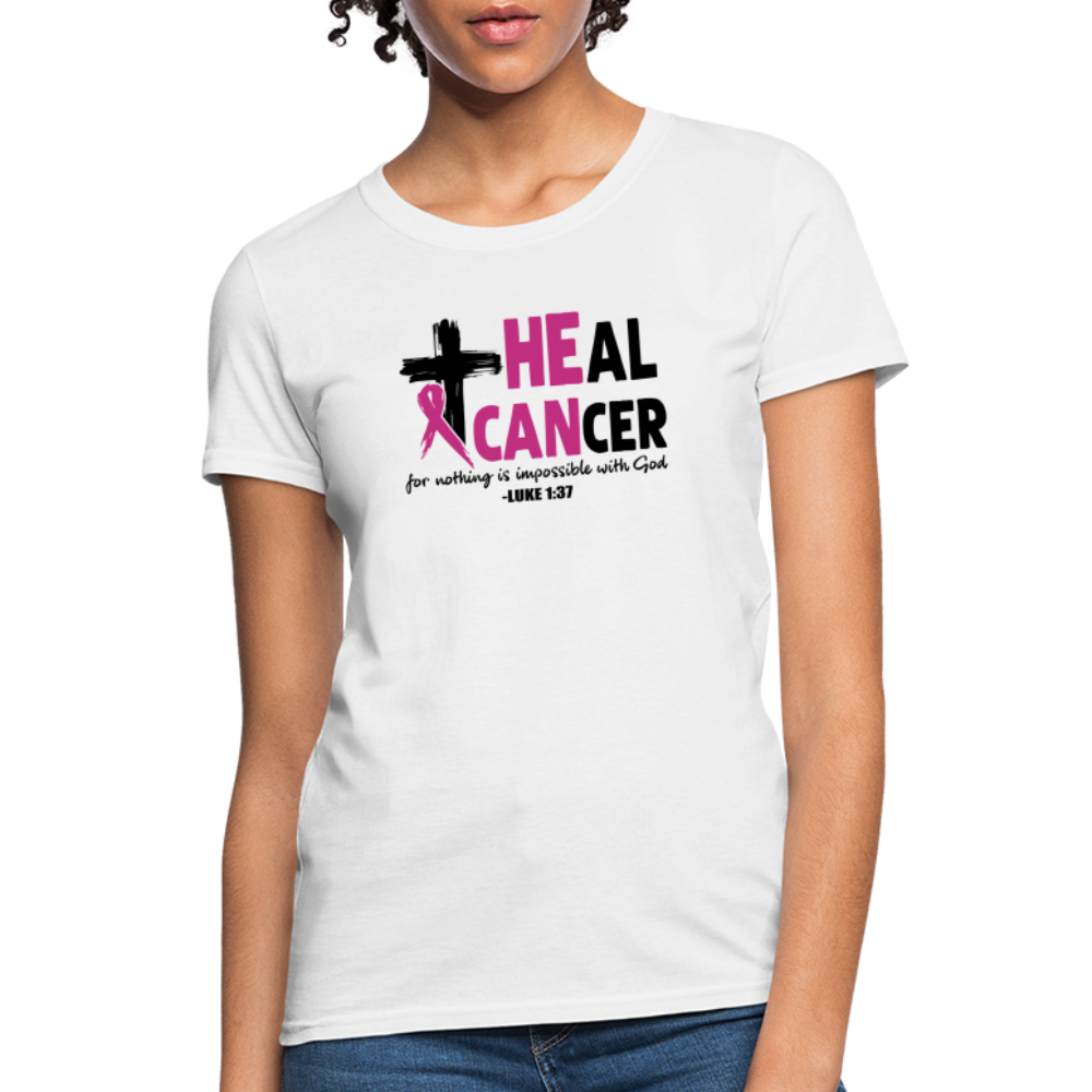 He Can Heal Cancer Women's T-Shirt - white