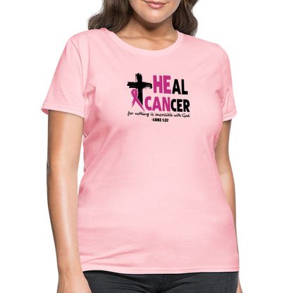 He Can Heal Cancer Women's T-Shirt - pink