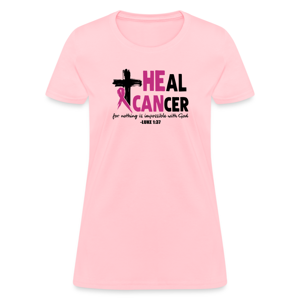He Can Heal Cancer Women's T-Shirt - pink
