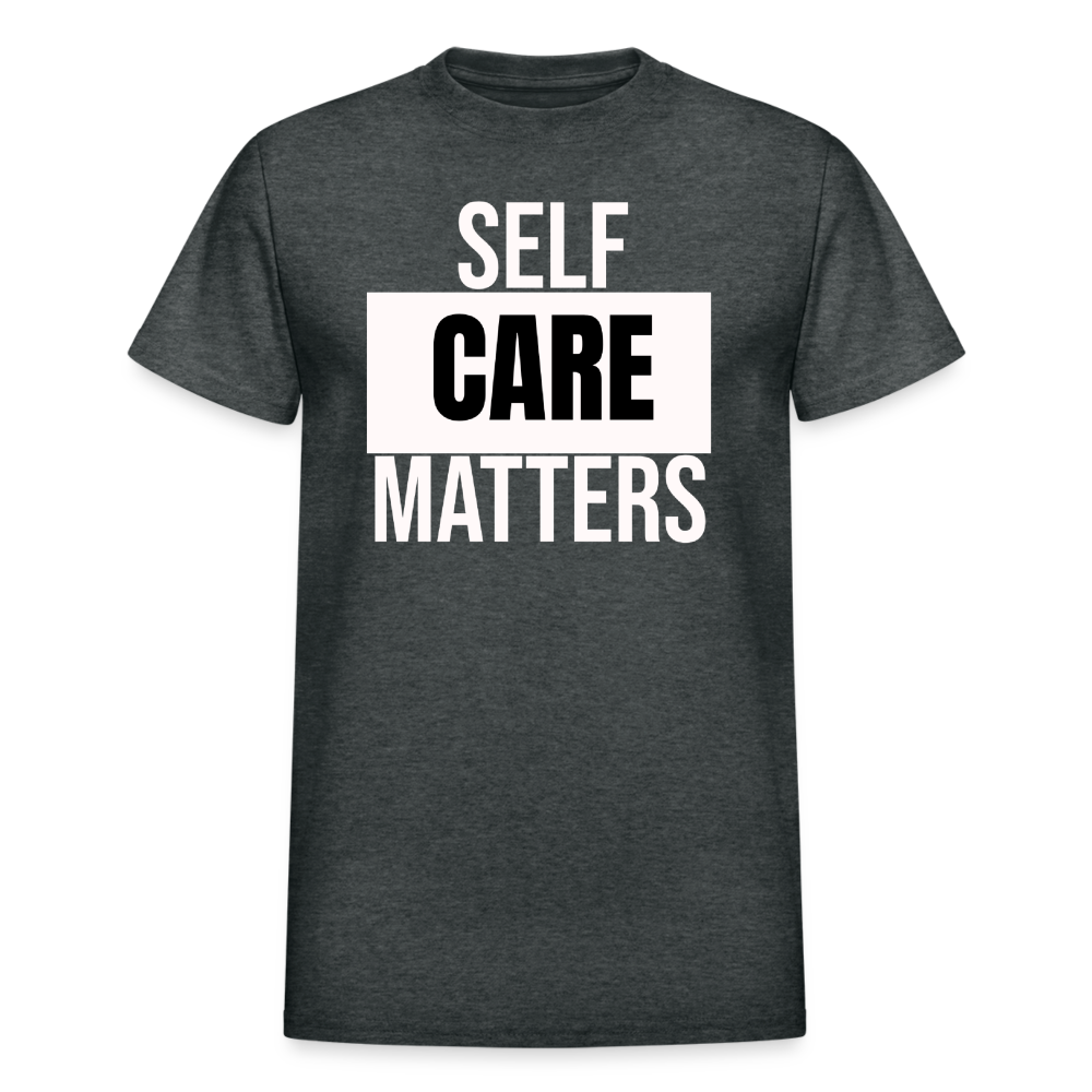 Self Care Matters Unisex T-Shirt - deep heather