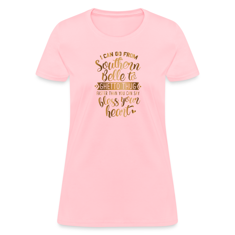 Southern Bell To Ghetto Thug Women's T-Shirt - pink