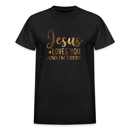 Jesus Loves You & I'm Tryin Unisex T-Shirt - black