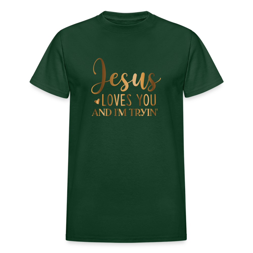 Jesus Loves You & I'm Tryin Unisex T-Shirt - forest green