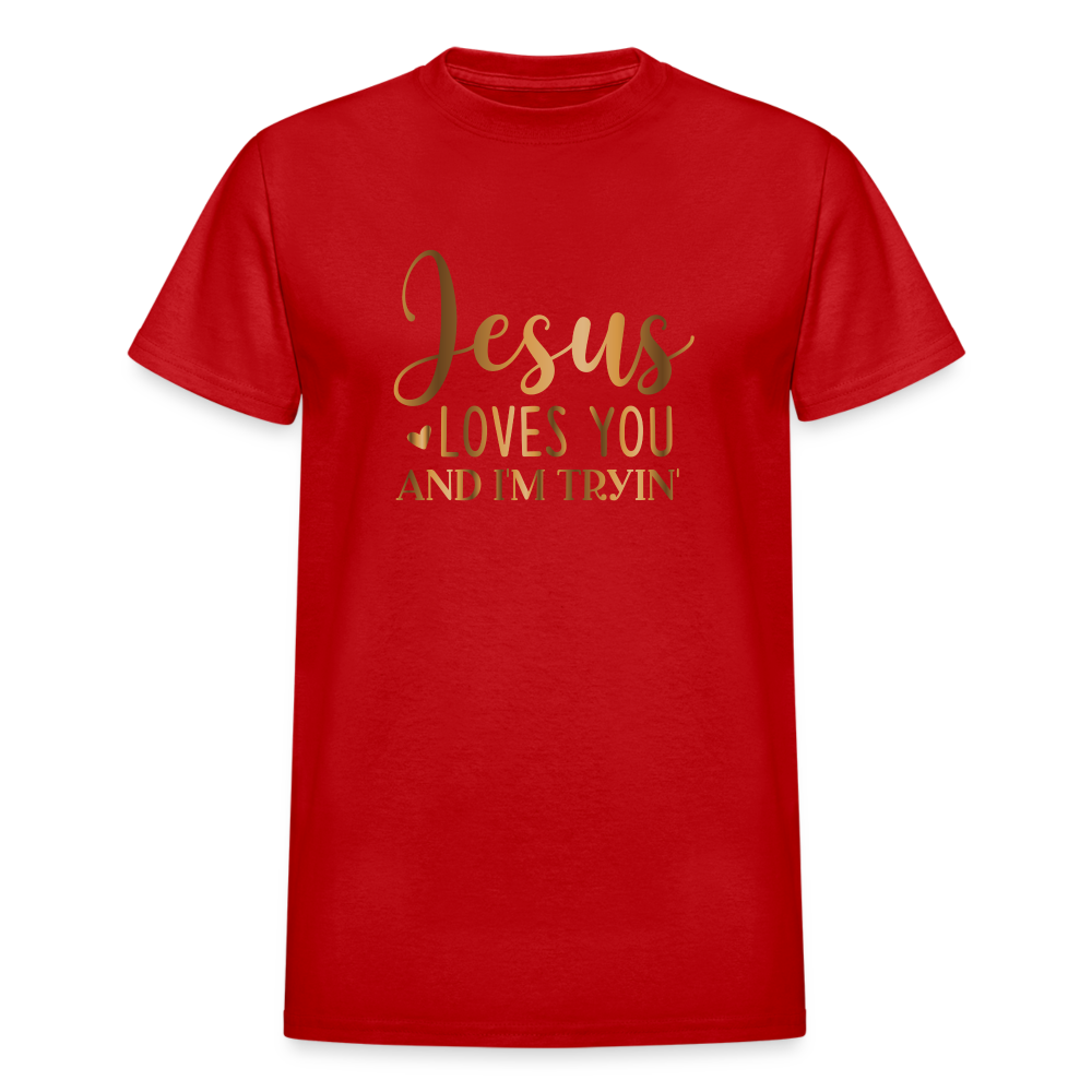 Jesus Loves You & I'm Tryin Unisex T-Shirt - red