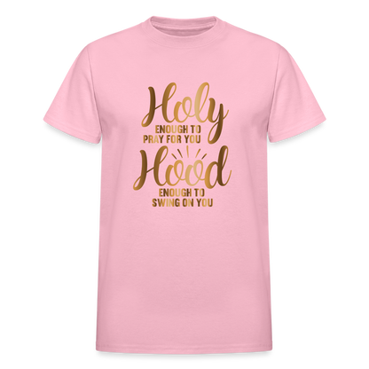 Holy Enough To Pray For You Hood Enough To Swing On You Funny Christian T-Shirt - light pink