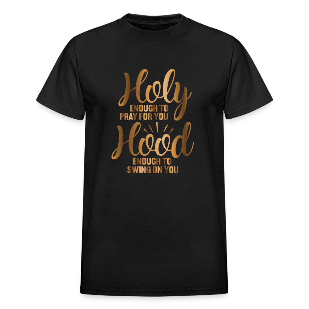 Holy Enough To Pray For You Hood Enough To Swing On You Funny Christian T-Shirt - black