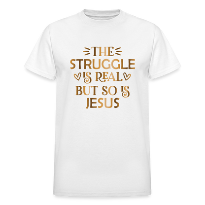 The Struggle Is Real But So Is Jesus Unisex Adult T-Shirt - white