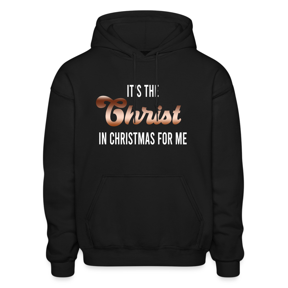 It's The Christ In Christmas For Me Unisex Hoodie - black