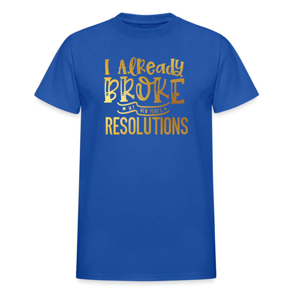 I Already Broke My Resolutions Unisex T-Shirt - royal blue