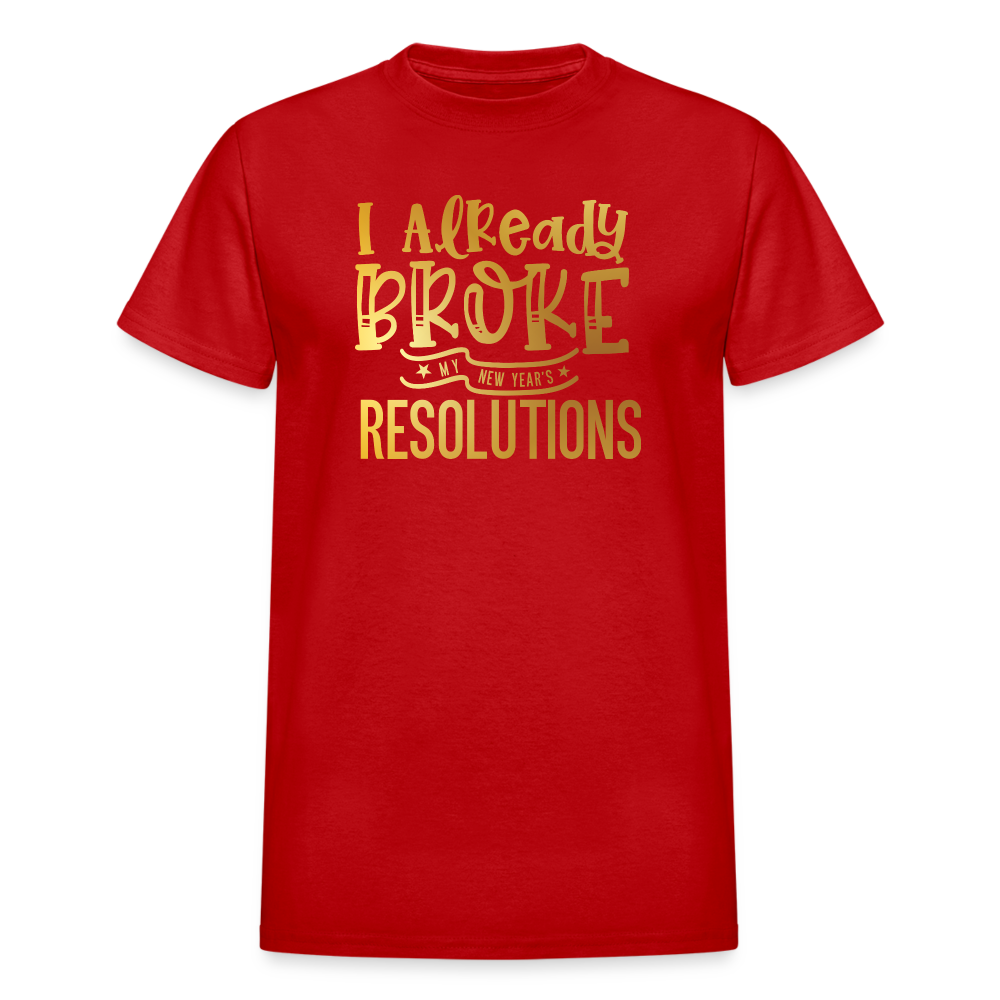 I Already Broke My Resolutions Unisex T-Shirt - red
