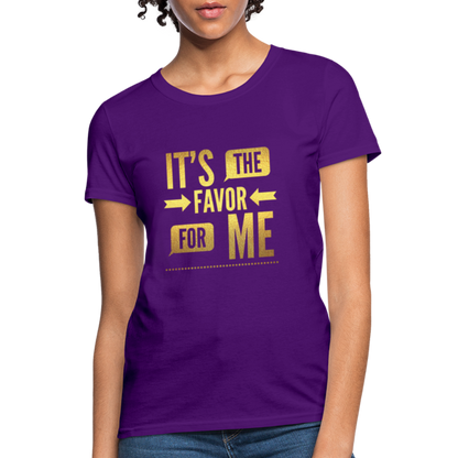 It's The Favor For Me Women's T-Shirt - purple