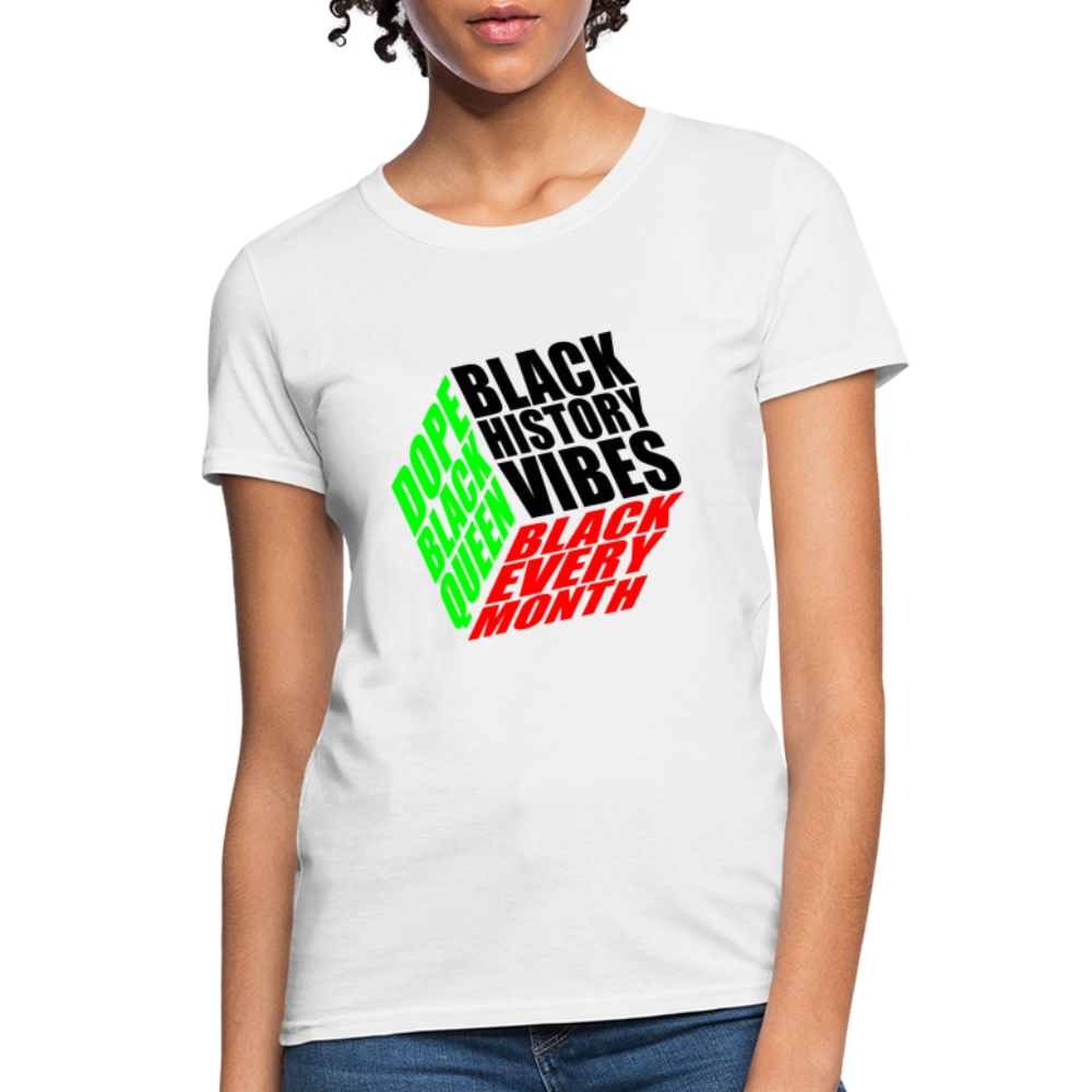 Black History Vibes Black Every Month Women's T-Shirt - white