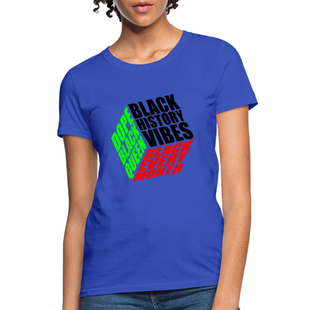 Black History Vibes Black Every Month Women's T-Shirt - royal blue