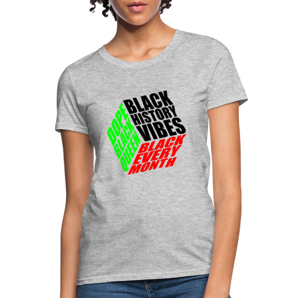 Black History Vibes Black Every Month Women's T-Shirt - heather gray