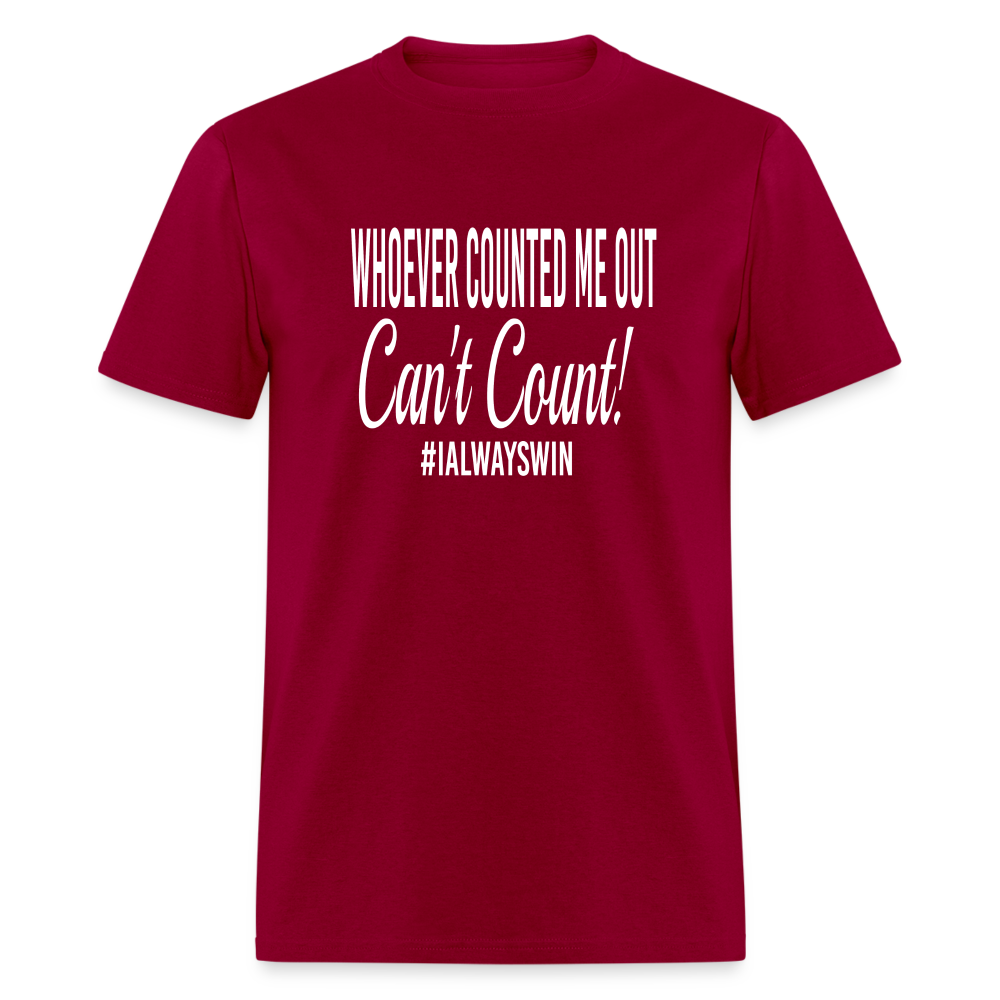 Whoever Counted Me Out, Can't Count! Unisex Classic T-Shirt - dark red