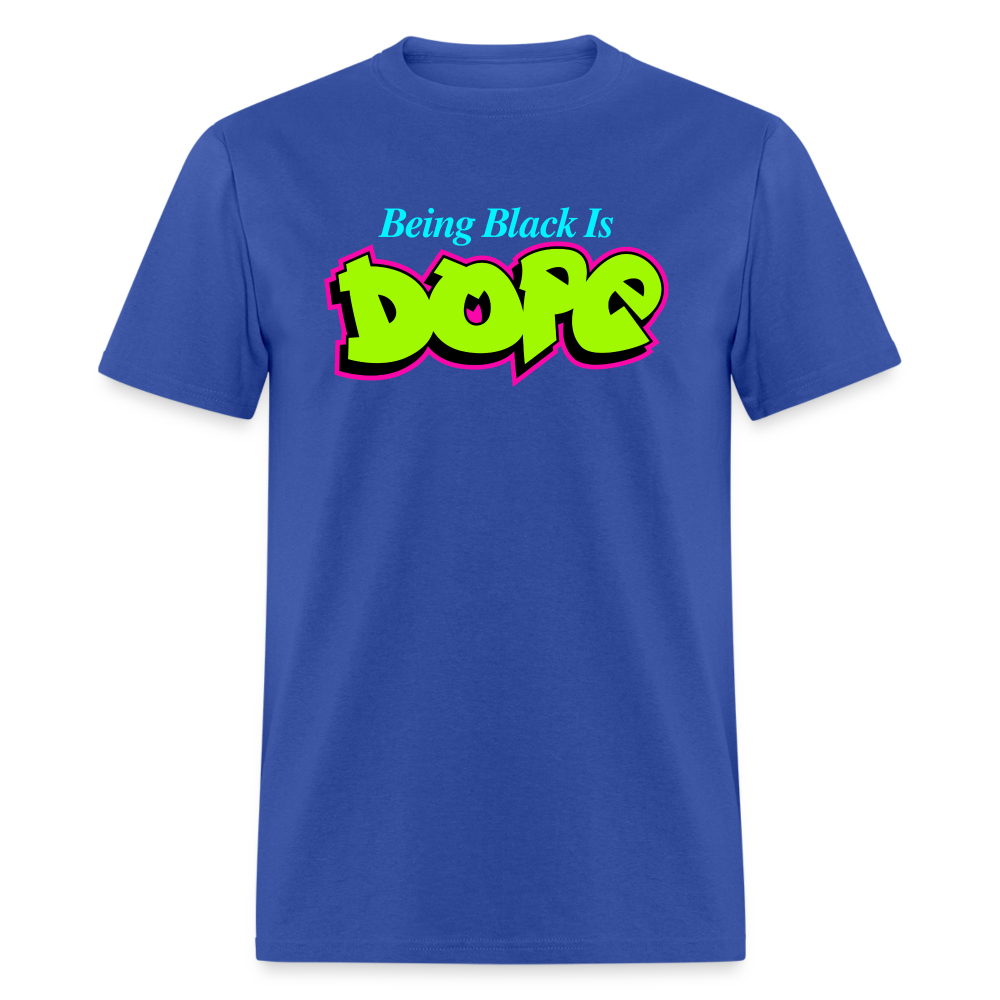 Being Black Is Dope Unisex T-Shirt - royal blue